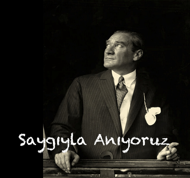 Mustafa Kemal Atatürk'ü Anıyoruz
