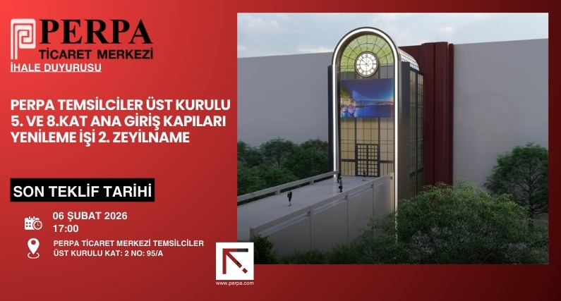Perpa Ticaret Merkezi A ve B Blok 5. ve 8. Kat Ana giriş kapıları yenileme işlemleri ilişkin 2. Zeyilname 