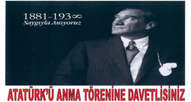 10 KASIM ATATÜRK'Ü ANMA TÖRENİNE DAVETLİSİNİZ 