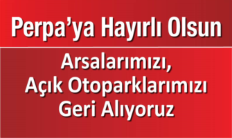 Arsalarımızı, Açık Otoparklarımızı Geri Alıyoruz