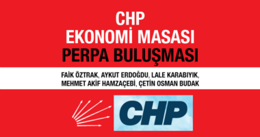 CHP Ekonomi Masası Perpa Buluşması  