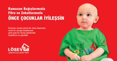 LÖSEV, RAMAZAN KAMYANYASINA BAŞLADI DEPREM YARDIMLARINIZ VE RAMAZAN BAĞIŞLARINIZLA ÖNCE ÇOCUKLAR İYİLEŞSİN 