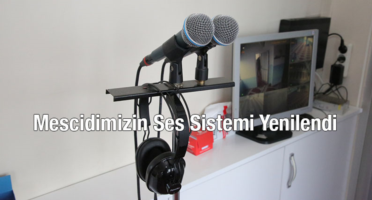 Mescidimizin Ses Sistemi Yenilendi