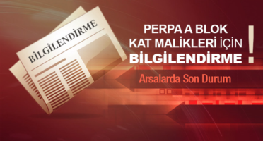  PERPA A BLOK KAT MALİKLERİ İÇİN BİLGİLENDİRME