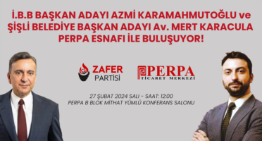 Zafer Partisi Perpa esnafı ile buluşuyor..